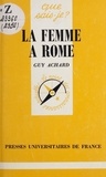 Guy Achard et Paul Angoulvent - La femme à Rome.