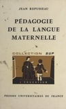Jean Repusseau et Jean Binon - Pédagogie de la langue maternelle.