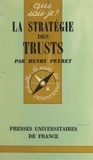 Henry Peyret et Paul Angoulvent - La stratégie des trusts.