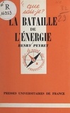 Henry Peyret et Paul Angoulvent - La bataille de l'énergie.