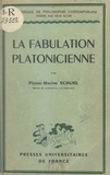 Pierre-Maxime Schuhl et Emile Bréhier - Études sur la fabulation platonicienne.