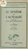 Jean Nogué et Félix Alcan - Le système de l'actualité - Suivi de divers essais philosophiques.