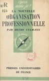 Henri Culmann et Paul Angoulvent - La nouvelle organisation professionnelle.
