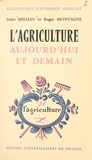 Jules Milhau et Roger Montagne - L'agriculture aujourd'hui et demain.