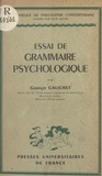 Georges Galichet et Maurice Pradines - Essai de grammaire psychologique.