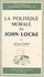 Raymond Polin et Pierre-Maxime Schuhl - La politique morale de John Locke.