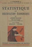 André Piatier et Maurice Duverger - Statistique et observation économique (1). Méthodologie, statistique.