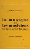 Michel Gautreau et Gérard Cornu - La musique et les musiciens en droit privé français contemporain.
