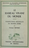 Georges Matisse et Félix Alcan - Le rameau vivant du monde (3). Perspectives nouvelles du monde animé.