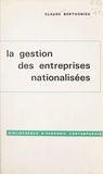 Claude Berthomieu et François Perroux - La gestion des entreprises nationalisées - Critique de l'analyse marginaliste.