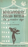 Cyrille Koupernik et D. Harlé - Développement psycho-moteur du premier âge.