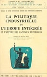  Centre universitaire d'études et  Collectif - La politique industrielle de l'Europe intégrée et l'apport des capitaux extérieurs - Paris, 23-27 mai 1966.