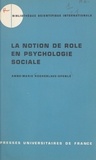 Anne-Marie Rocheblave-Spenle et Paul Fraisse - La notion de rôle en psychologie sociale - Étude historico-critique.