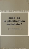 Jean Marczewski et Pierre Tabatoni - Crise de la planification socialiste ?.
