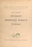 Jean Poncet - Paysages et problèmes ruraux en Tunisie.