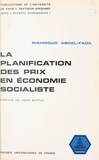 Mahmoud Abdel-Fadil et  C.N.R.S. - La planification des prix en économie socialiste - Essai méthodologique.