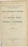 René Grenu et  Comité des travaux historiques - La question belge dans la politique européenne de 1866 à 1870.