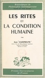 Jean Cazeneuve et Félix Alcan - Les rites et la condition humaine - D'après des documents ethnographiques.
