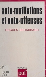 Hugues Scharbach et Yves Pélicier - Auto-mutilations et auto-offenses.