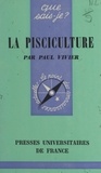 Paul Vivier et Paul Angoulvent - La pisciculture.