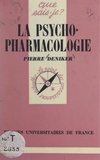Pierre Deniker et Paul Angoulvent - La psychopharmacologie.