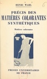 Henri Wahl et Louis Hackspill - Précis des matières colorantes synthétiques (2) - Matières colorantes.