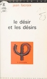 Jean Lacroix - Le désir et les désirs.