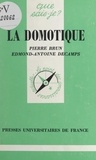 Pierre Brun et Edmond-Antoine Decamps - La domotique.