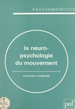 Jacques Corraze - La neuropsychologie du mouvement.