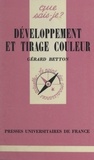 Gérard Betton et Paul Angoulvent - Développement et tirage couleur.