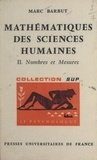 Marc Barbut et Paul Fraisse - Mathématiques des sciences humaines (2) - Nombres et mesures.