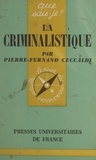 Pierre-Fernand Ceccaldi et Paul Angoulvent - La criminalistique.