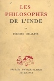 Félicien Challaye - Les philosophes de l'Inde.