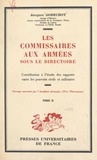 Jacques Godechot - Les commissaires aux armées sous le Directoire (2) - Contribution à l'étude des rapports entre les pouvoirs civils et militaires.