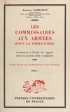 Jacques Godechot - Les commissaires aux armées sous le Directoire (1) - Contribution à l'étude des rapports entre les pouvoirs civils et militaires.
