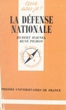 Hubert Haenel et René Pichon - La défense nationale.
