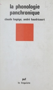 Claude Hagège et André Haudricourt - La phonologie panchronique - Comment les sons changent dans les langues.