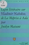 Jocelyn Maixent et Pascal Gauchon - Leçon littéraire sur Vladimir Nabokov, de La méprise à Ada.