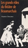 Maurice Descotes - Les grands rôles du théâtre de Beaumarchais.