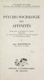 Jean Maisonneuve et  Faculté des Lettres et Science - Psycho-sociologie des affinités - Thèse pour le Doctorat ès lettres.