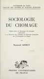 Raymond Ledrut - Sociologie du chômage - Thèse pour le Doctorat ès lettres présentée à la Faculté des lettres et sciences humaines de l'Université de Paris.