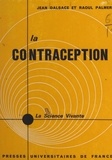 Jean Dalsace et Raoul Palmer - La contraception - Problèmes biologiques et psychologiques.