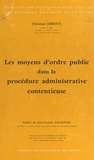 Christian Debouy et Jean-François Lachaume - Les moyens d'ordre public dans la procédure administrative contentieuse.