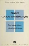 Olivier Houdé et Denis Miéville - Pensée logico-mathématique - Nouveaux objets interdisciplinaires.