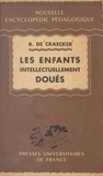 Raymond de Craecker et Pierre Joulia - Les enfants intellectuellement doués.