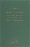 Ernest Labrousse et Jean-Claude Perrot - La crise de l'économie française à la fin de l'Ancien régime et au début de la Révolution.