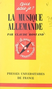 Claude Rostand et Norbert Dufourcq - La musique allemande.
