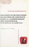 Stéphane Gruber-Magitot et  Université de droit, d'économi - Les conflits de coutumes en matière de contrats dans la jurisprudence des parlements, de Dumoulin au code civil.