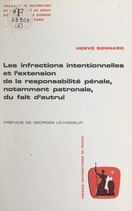 Hervé Bonnard et Georges Levasseur - Les infractions intentionnelles et l'extension de la responsabilité pénale, notamment patronale, du fait d'autrui.
