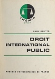 Paul Reuter et Maurice Duverger - Droit international public.